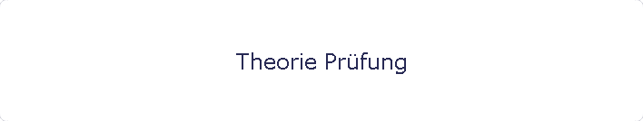 Theorie Prüfung